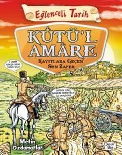 Eğlenceli Tarih - Kutül Amare Kayıtlara Geçen Son Zafer — fotoğraf 1