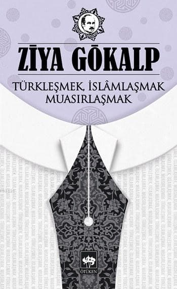 Türkleşmek, İslamlaşmak, Muasırlaşmak — fotoğraf 1