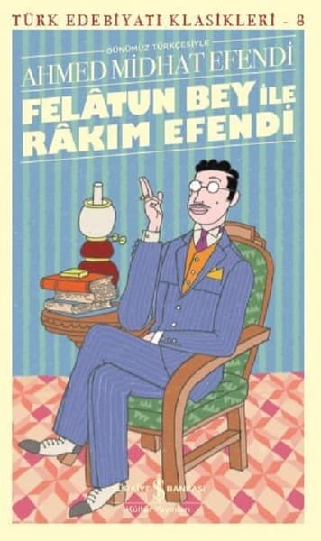 Felâtun Bey ile Rakım Efendi (Günümüz Türkçesiyle) - Türk Edebiyatı Klasikleri — fotoğraf 1