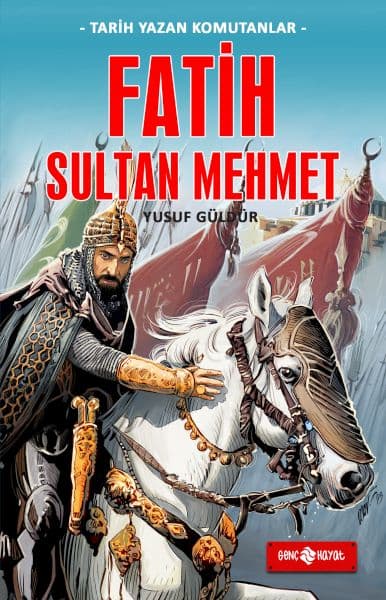Tarih Yazan Komutanlar - Fatih Sultan Mehmet — fotoğraf 1